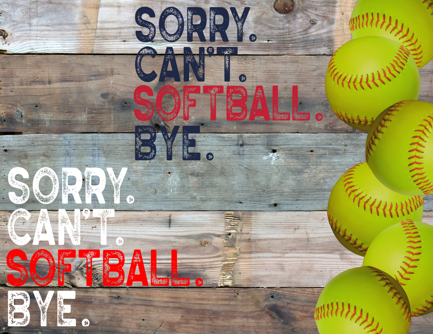Sorry Can't, Softball