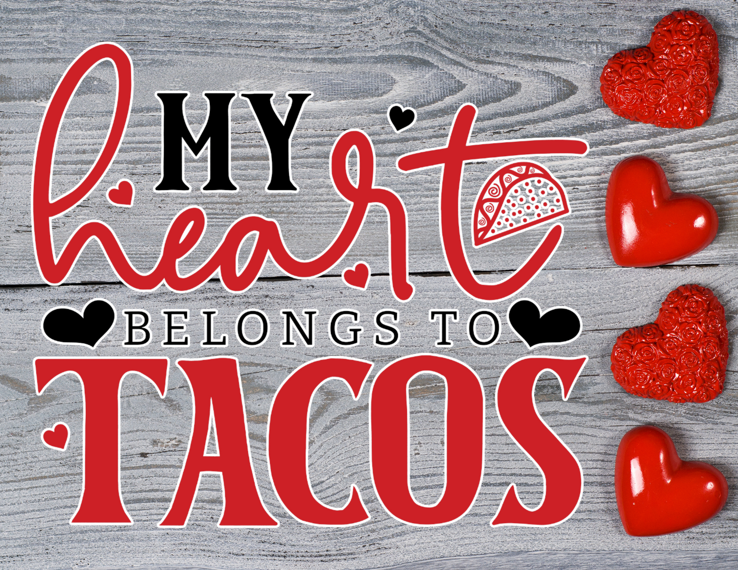 My Heart Belongs to Tacos