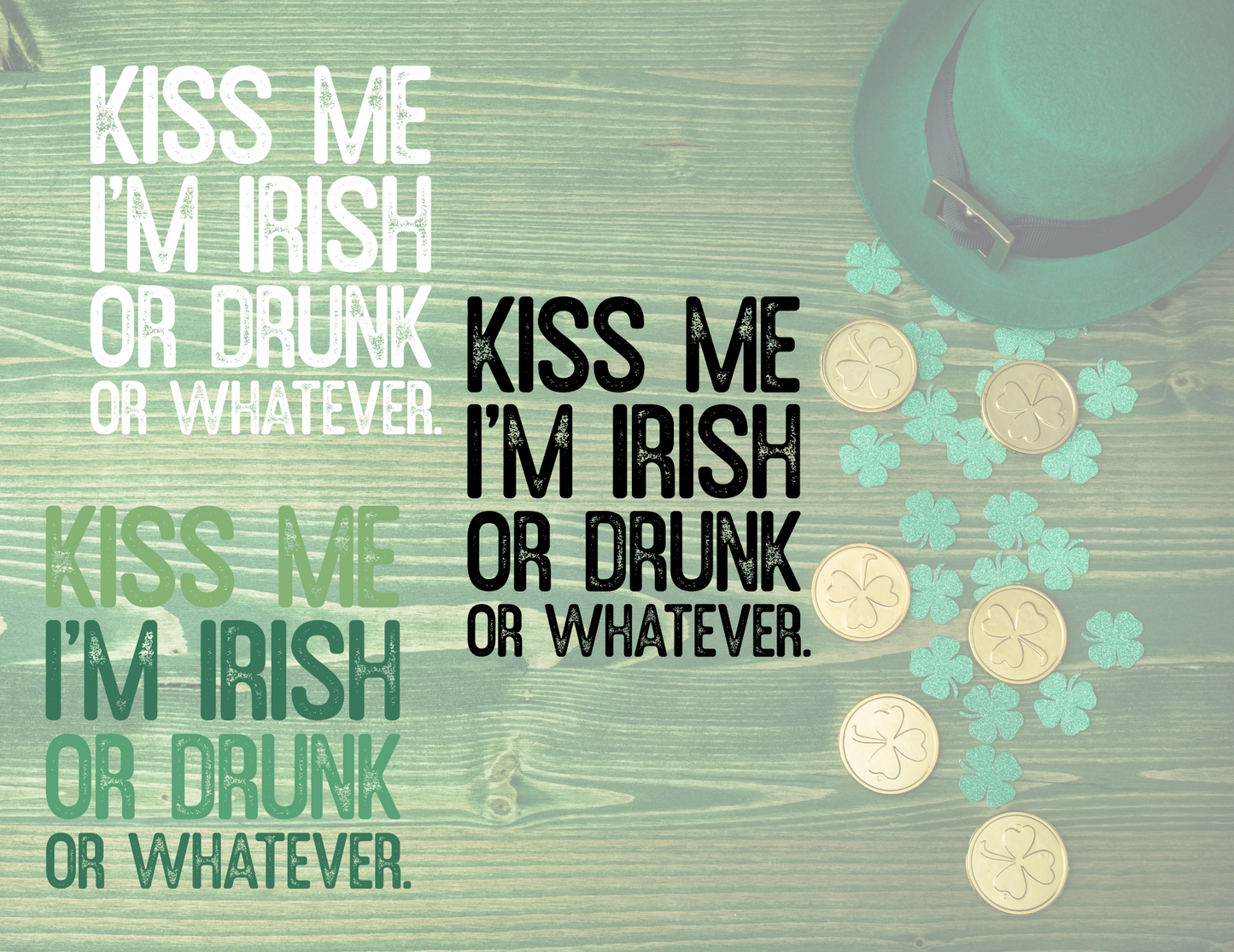 Kiss Me I'm Irish... or Whatever