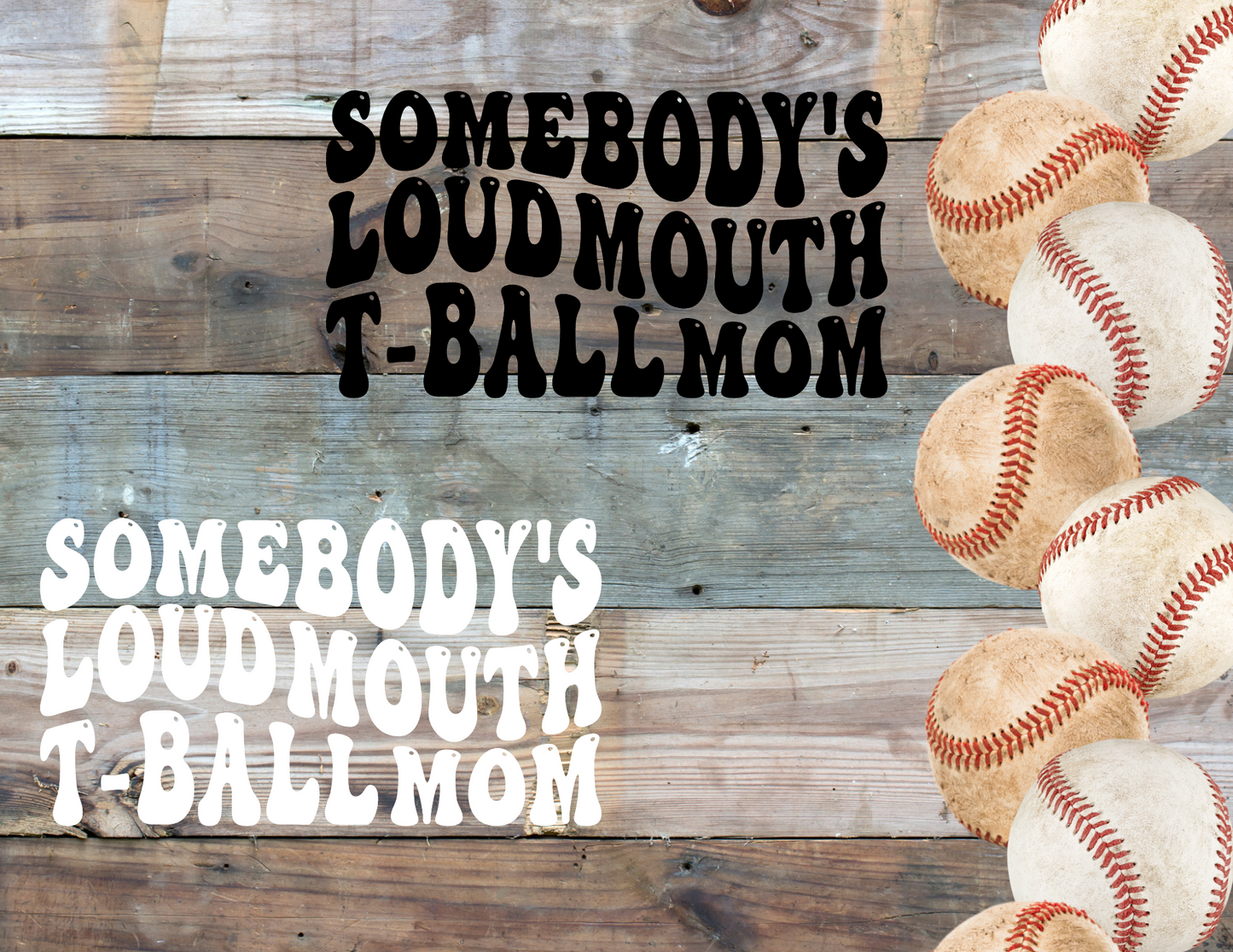 Loud Mouth T-Ball Mom