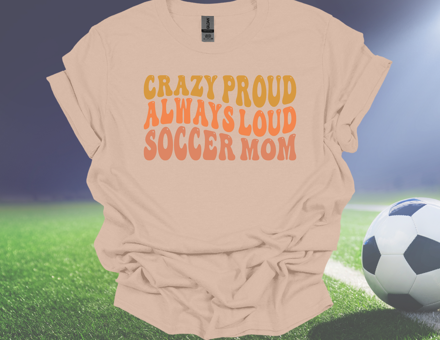 Crazy Proud and Loud (Soccer)