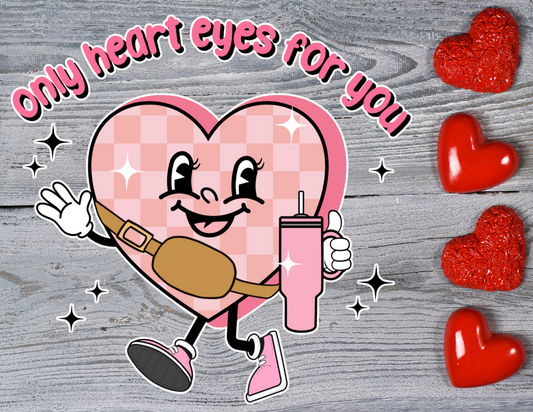 Only Have Heart Eyes for You