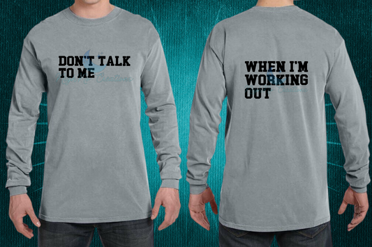 Don't Talk to Me Gym Shirt