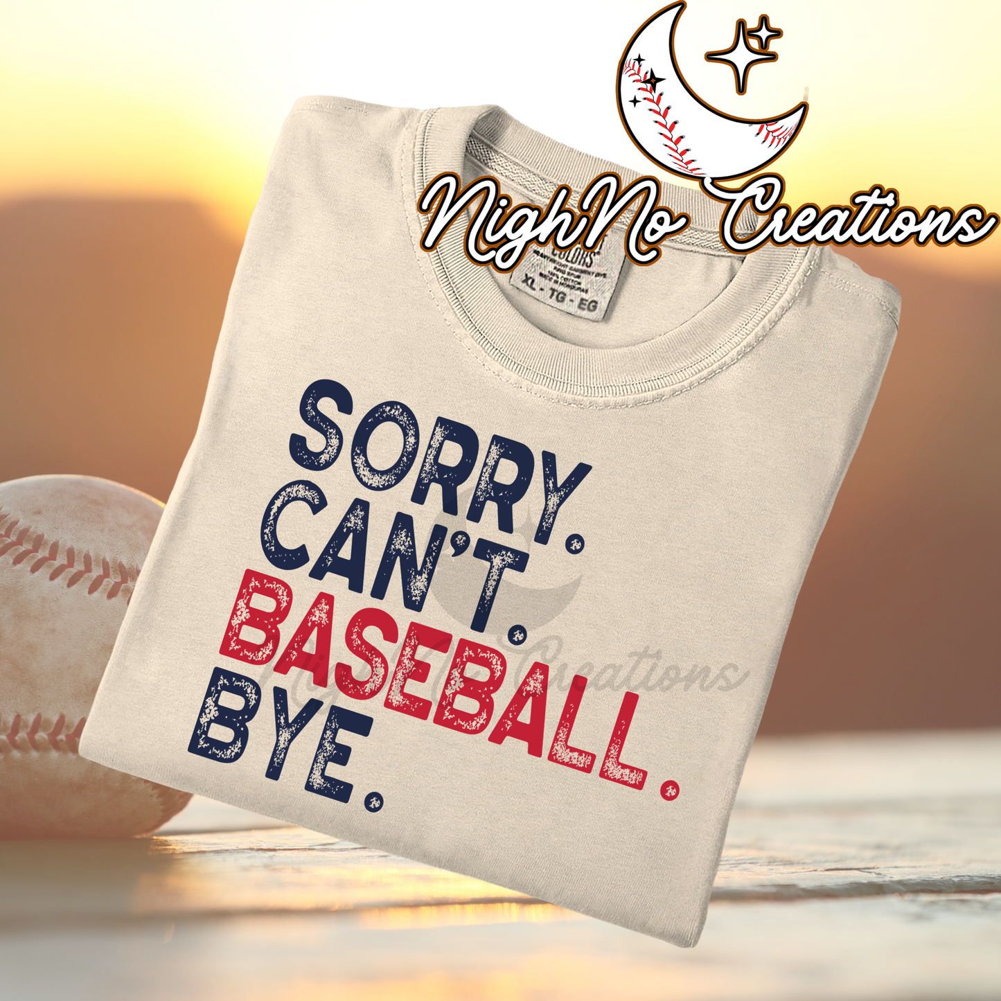 Sorry Cant Baseball Bye